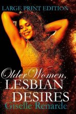 Older Women, Lesbian Desires: Large Print Edition