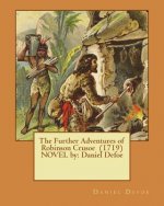 The Further Adventures of Robinson Crusoe (1719) NOVEL by: Daniel Defoe