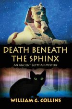 Death Beneath the Sphinx: An Ancient Egyptian Mystery