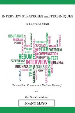 INTERVIEW STRATEGIES and TECHNIQUES: A Learned Skill