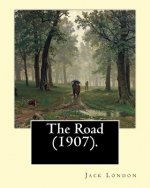 The Road (1907). By: Jack London: The Road is an autobiographical memoir by Jack London, first published in 1907.