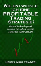 Wie entwickle ich eine profitable Trading-Strategie?