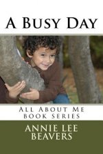 A Busy Day: All about Me Book Series