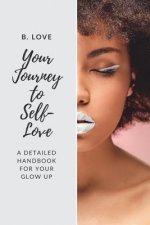 Your Journey to Self-Love: A Detailed Handbook for Your Glo Up