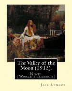 The Valley of the Moon (1913). By: Jack London: The Valley of the Moon (1913) is a novel by American writer Jack London (as well as the mythic and rom
