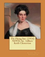 The Flying Inn (1914) NOVEL by: Gilbert Keith Chesterton