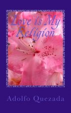 Love is My Religion: Rooted in God