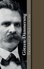Götzen-Dämmerung: oder wie man mit dem Hammer philosophiert