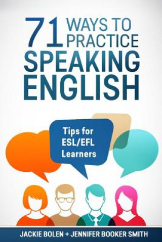 71 Ways to Practice Speaking English: Tips for ESL/EFL Learners