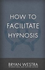 How To Facilitate Hypnosis