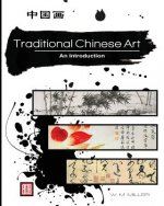 Traditional Chinese Art: Traditional Chinese Art, an Introduction