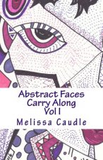 Abstract Faces Carry Along: Adult Coloring Book
