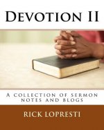 Devotion II: A collection of sermon notes and blogs
