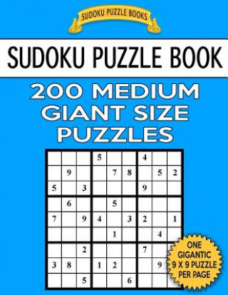 Sudoku Puzzle Book 200 MEDIUM Giant Size Puzzles: One Gigantic Puzzle Per Letter Size Page