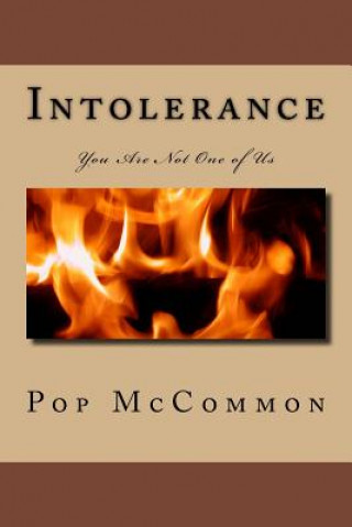 Intolerance: You Are Not One of Us: A Casual Discussion of Discrimination and the Resilience of Human Beings