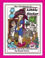 The Adventures of Little Sister: An Adult and Kids Coloring Book