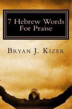 7 Hebrew Words For Praise