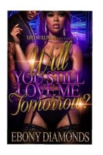 Will you still love me tommorow