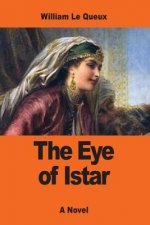The Eye of Istar: A Romance of the Land of No Return