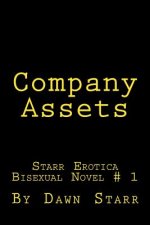 Company Assets: Starr Erotica Bisexual Novel # 1