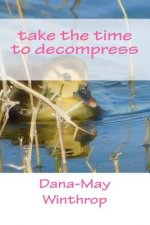 Take the time to decompress