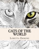 Cats of The World: Big and Small Color Them All