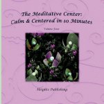 Calm & Centered in 10 Minutes The Meditative Center Volume Four: Exceptionally beautiful birthday gift, in Novelty & More, brief meditations, calming