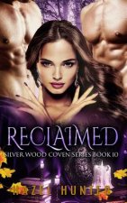Reclaimed (Book Ten of the Silver Wood Coven Series): A Paranormal Romance Novel