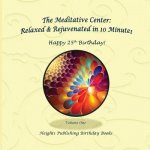 Happy 25th Birthday! Relaxed & Rejuvenated in 10 Minutes Volume One: Exceptionally beautiful birthday gift, in Novelty & More, brief meditations, calm