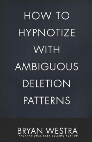 How To Hypnotize With Ambiguous Deletion Patterns