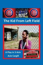 The Kid From Left Field: A Play