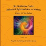 Happy 41st Birthday! Relaxed & Rejuvenated in 10 Minutes Volume Two: Exceptionally beautiful birthday gift, in Novelty & More, brief meditations, calm