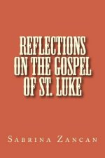 Reflections on The Gospel of St. Luke