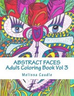 Abstract Faces Vol 3: Adult Coloring Book