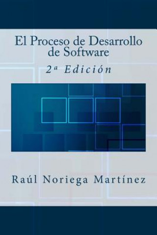 El Proceso de Desarrollo de Software: 2a Edición