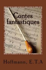 Contes fantastiques: deuxi?me livre