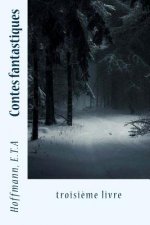 Contes fantastiques: troisi?me livre