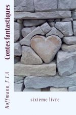 Contes fantastiques: sixi?me livre