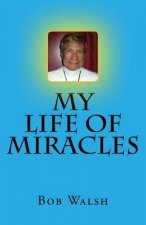 My Life of Miracles