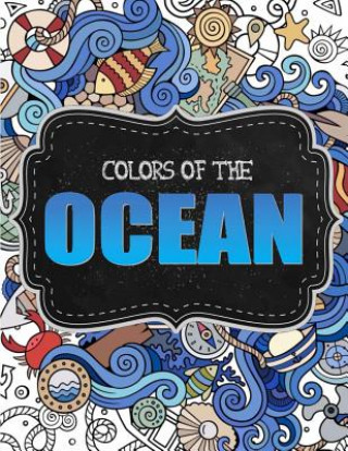 Ocean Coloring Book For Adults 36 Whimsical Designs for Calm Relaxation: Nautical Coloring Book/Under the Sea Coloring Book