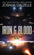 Iron & Blood: Book Two of The Expansion Wars Trilogy