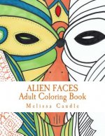 Alien Faces: Adult Coloring Book