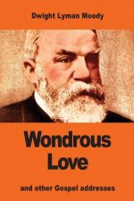 Wondrous Love: and other Gospel addresses