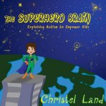 The Superhero Brain: Explaining autism to empower kids (boy)