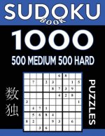 Sudoku Book 1,000 Puzzles, 500 Medium and 500 Hard: Sudoku Puzzle Book With Two Levels of Difficulty To Improve Your Game
