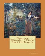 Flappers and Philosophers (1920) by: Francis Scott Fitzgerald