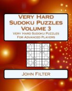 Very Hard Sudoku Puzzles Volume 3: Very Hard Sudoku Puzzles For Advanced Players