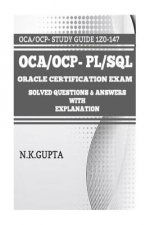 OCA/OCP-Pl/Sql: Oracle Certification Exam for PL/SQL (1Z0-147) - Solved Questions and Answers with Explanation