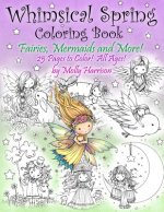 Whimsical Spring Coloring Book - Fairies, Mermaids, and More! All Ages