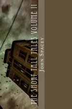 The Short Tall Tales Volume II: Volume II